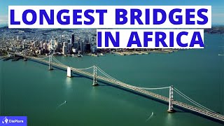 Top Longest Bridges in Africa - 6th October & More | Apartments.ng
