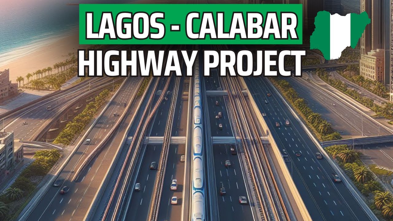 Discover the Lagos-Calabar Coastal Highway – Benefits and Updates