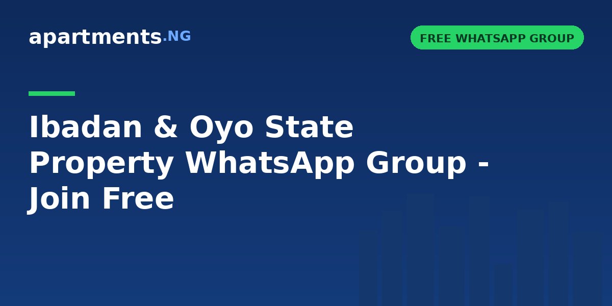 Ibadan & Oyo State Property WhatsApp Group - Join Free
