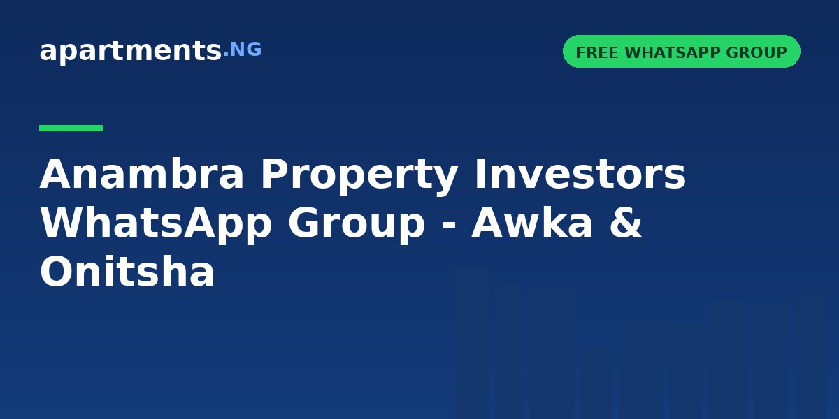 Anambra Property Investors WhatsApp Group - Awka & Onitsha