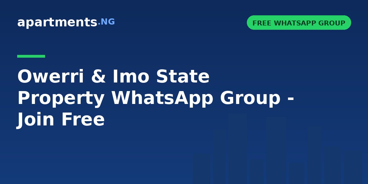 Owerri & Imo State Property WhatsApp Group - Join Free