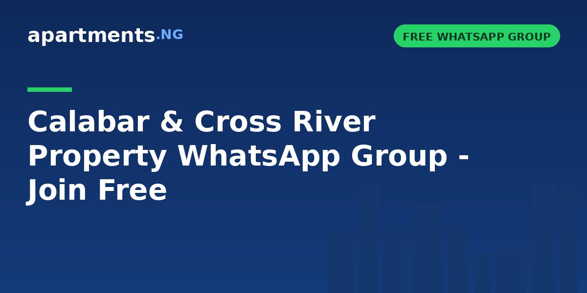 Calabar & Cross River Property WhatsApp Group - Join Free