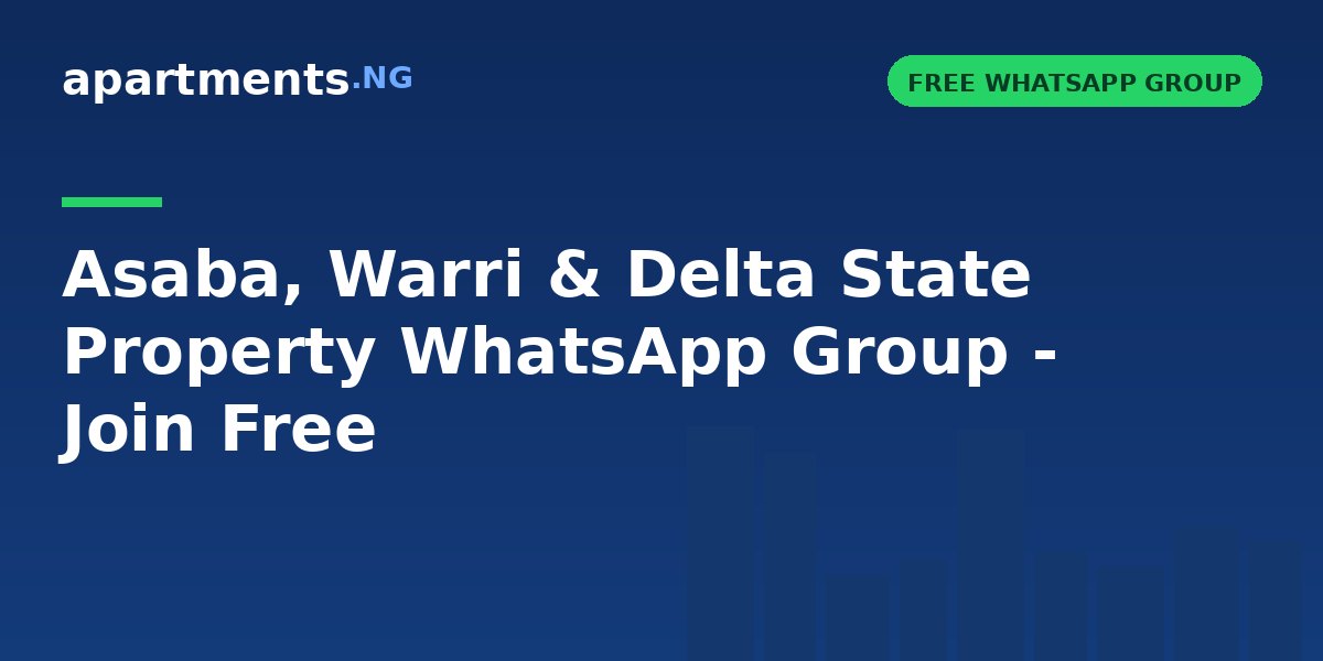 Asaba, Warri & Delta State Property WhatsApp Group - Join Free